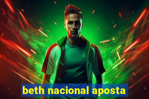 beth nacional aposta